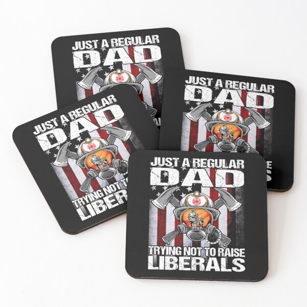 Item preview, Just A Proud Dad That Didn't Raise Liberals Firefighter designed and sold by LikesConnie.