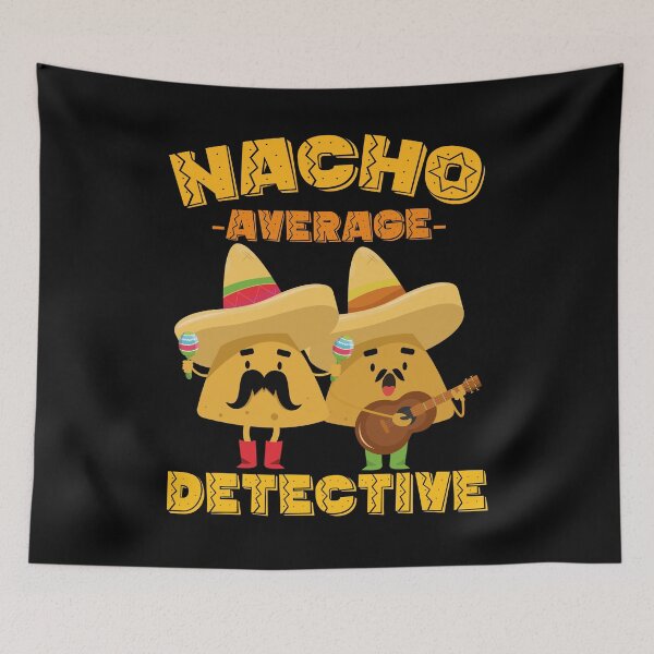 Item preview, Nacho Average Detective Investigator designed and sold by Tatus Brinal.