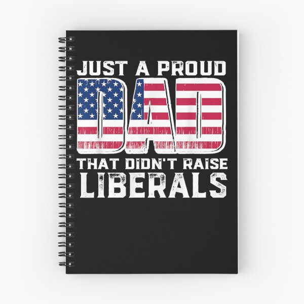 Item preview, Just A Proud Dad That Didn't Raise Liberals For Father's designed and sold by LikesConnie.