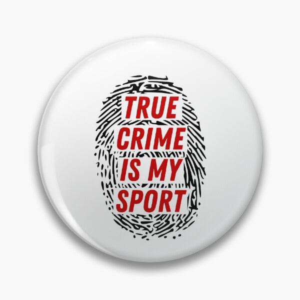 Item preview, True Crime is my Sport designed and sold by ThoughtJumble.