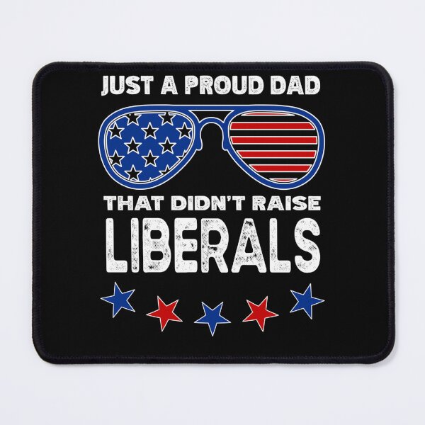 Item preview, Just A Proud Dad That Didn't Raise Liberals USA sunglasses designed and sold by LikesConnie.