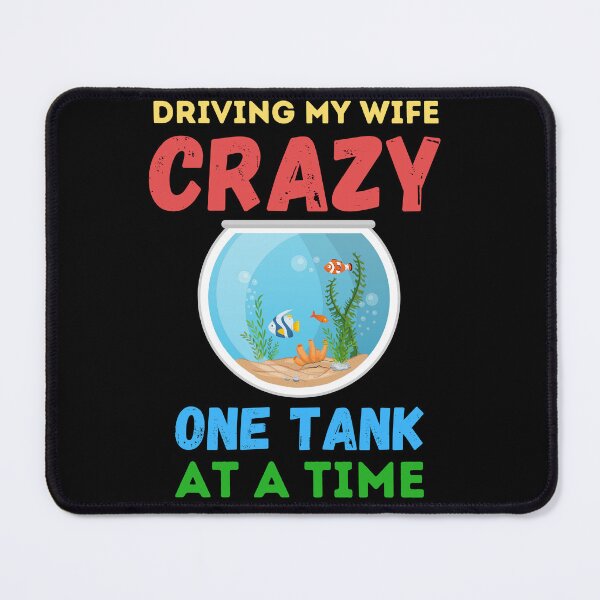 Item preview, Driving My Wife Crazy One Tank At A Time , designed and sold by Every Pet  Shirts.