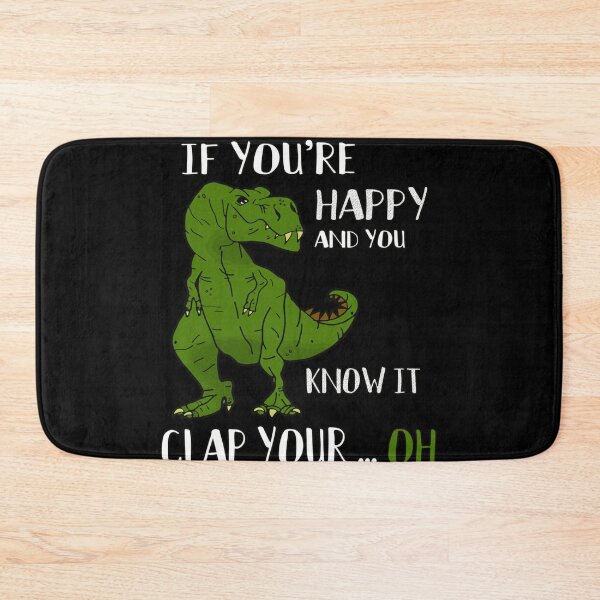 Item preview, T-Rex  Dino - If You're Happy and You Know It Clap Your Oh designed and sold by LikesConnie.