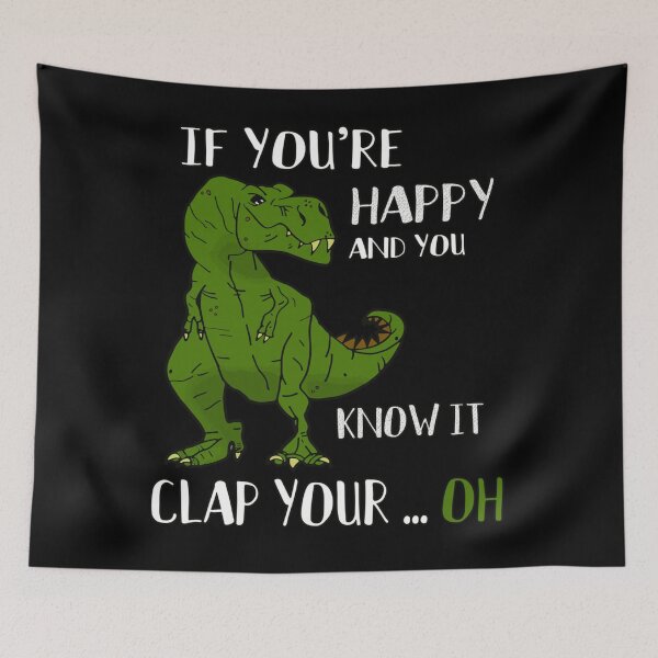 Item preview, T-Rex  Dino - If You're Happy and You Know It Clap Your Oh designed and sold by LikesConnie.