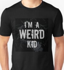 I'm a Weird Kid Unisex T-Shirt