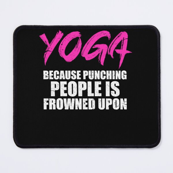 Item preview, Yoga Because Punching People is Frowned Upon designed and sold by theresamorelli.