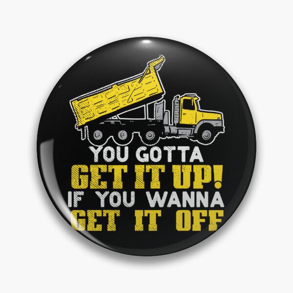 Item preview, You Gotta Get It Up If You Wanna Get It Off designed and sold by theresamorelli.
