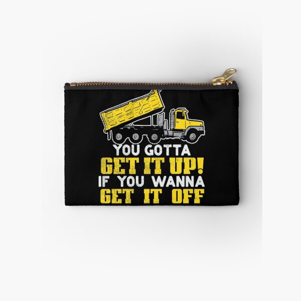 Item preview, You Gotta Get It Up If You Wanna Get It Off designed and sold by theresamorelli.