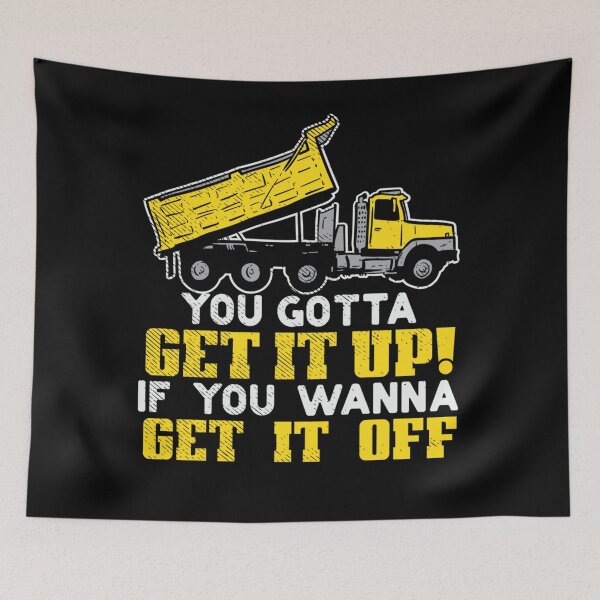 Item preview, You Gotta Get It Up If You Wanna Get It Off designed and sold by theresamorelli.