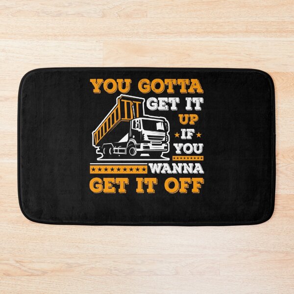 Item preview,  You Gotta Get It Up If You Wanna Get It Off designed and sold by theresamorelli.