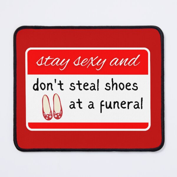 Item preview, don't steal shoes at a funeral designed and sold by InkThinkArt.