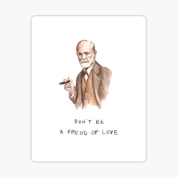 Don't be a Freud of love Sticker