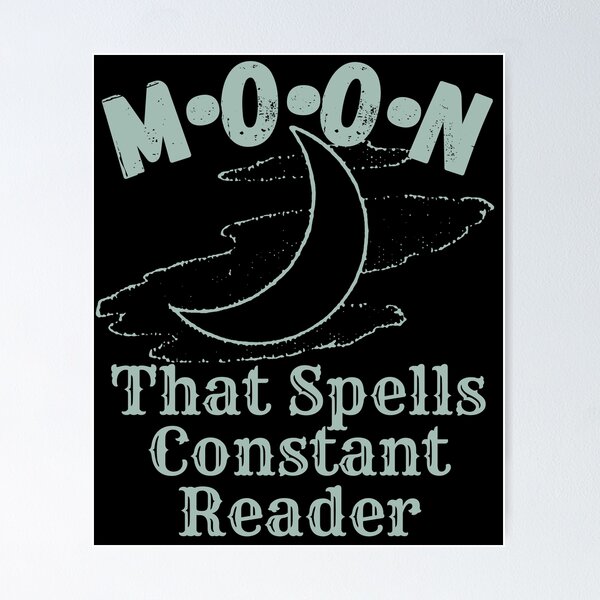 Item preview, M O O N  that spells Constant Reader, Stephen King Fan designed and sold by Constant Readers.