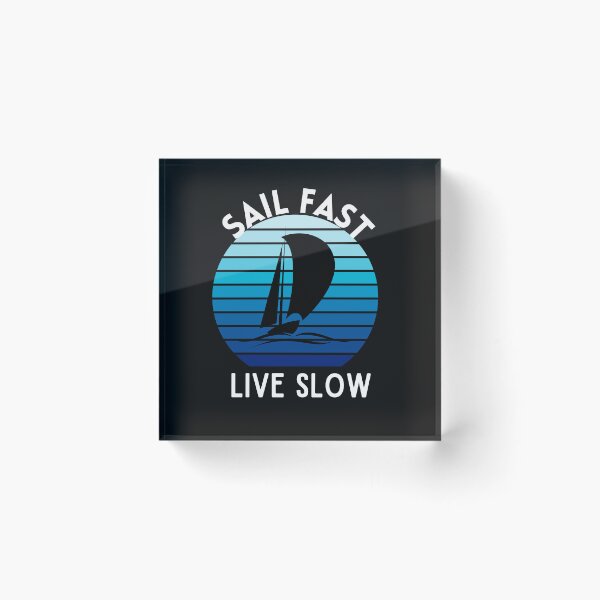 Item preview, Sail Fast Live Slow designed and sold by RedSparkle.