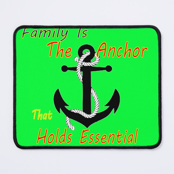 Item preview, Family Is The Anchor That Holds Essential the anchor designed and sold by AZEM-ST.