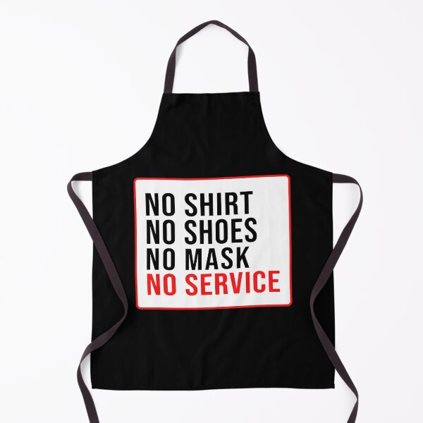 Item preview, No Shirt No Shoes No Mask No Service designed and sold by AmyDomi1027884.