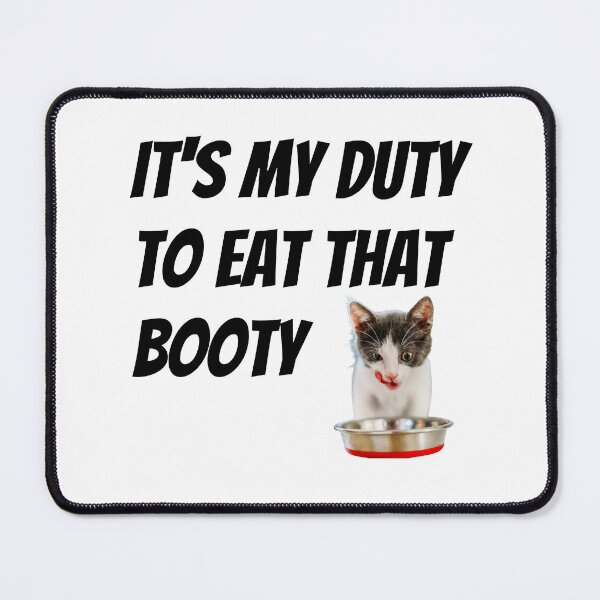 Item preview, It's my duty to eat that booty designed and sold by The Love Quill.