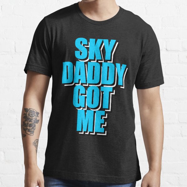 Sky Daddy T-Shirts for Sale
