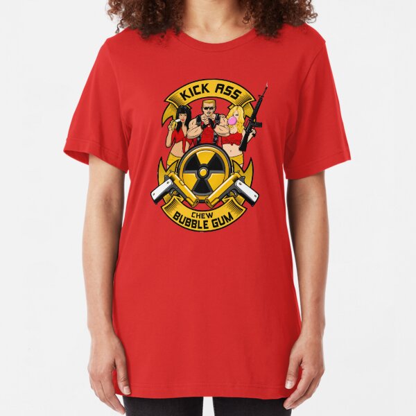 Kick ass! Chew bubble gum! Slim Fit T-Shirt