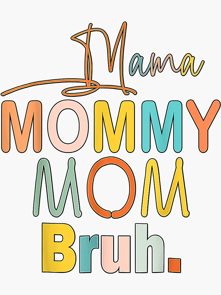 Mama Mommy Mom Bruh Shirt Funny Mom Life Mothers Day Quotes T Shirt