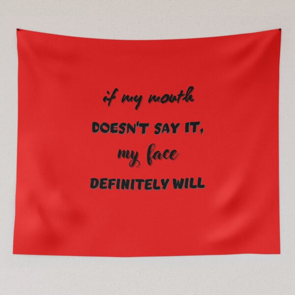 Item preview, If My Mouth Doesn't say it,My Face Definitely Will funny quotes designed and sold by Khaila-shop.