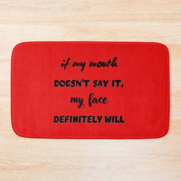 Item preview, If My Mouth Doesn't say it,My Face Definitely Will funny quotes designed and sold by Khaila-shop.