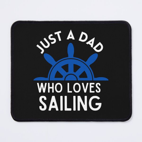 Item preview, Just A Dad Who Loves Sailing designed and sold by RedSparkle.