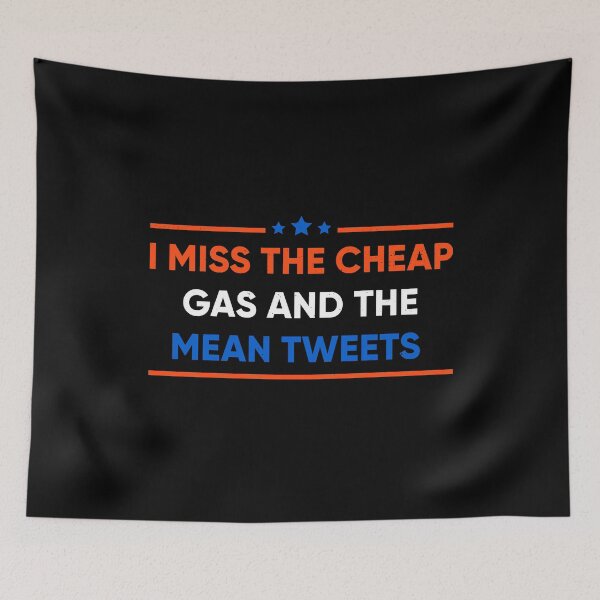 Item preview, I Miss  the Cheap Gas and Mean Tweets designed and sold by Full Moon.