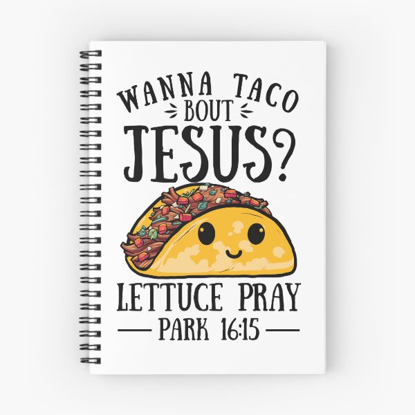 Item preview, Wanna Taco Bout Jesus Lettuce Pray designed and sold by Tatus Brinal.