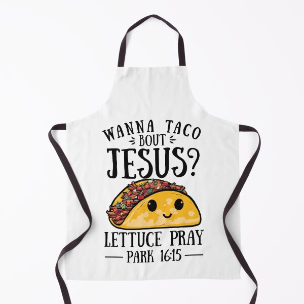 Item preview, Wanna Taco Bout Jesus Lettuce Pray designed and sold by Tatus Brinal.