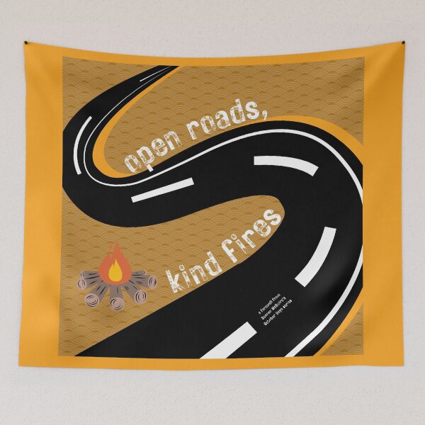 Item preview, open roads, kind fires designed and sold by InkThinkArt.