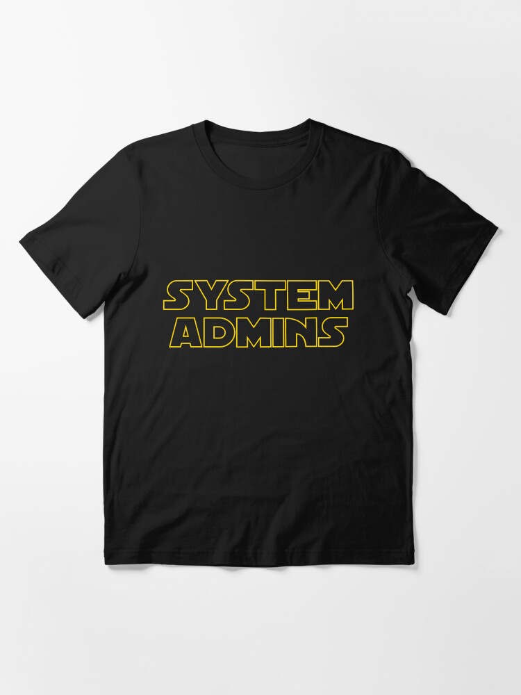 Thumbnail 3 of 7, Essential T-Shirt, system admins designed and sold by yourgeekside.