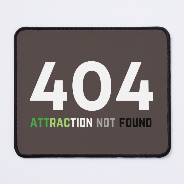 Item preview, 404 Aro Attraction Not Found. Aromantic Pride designed and sold by Subtle Pride Shop.
