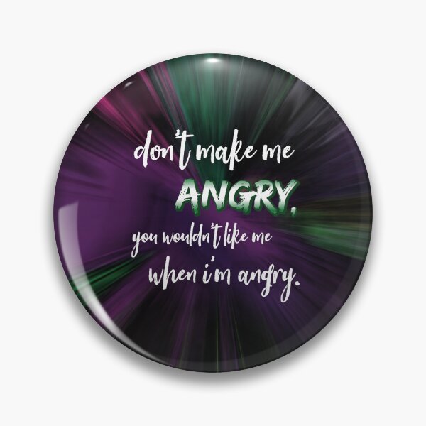 Item preview, Don't make me angry, you wouldn't like me when I'm angry designed and sold by keilamariadesig.