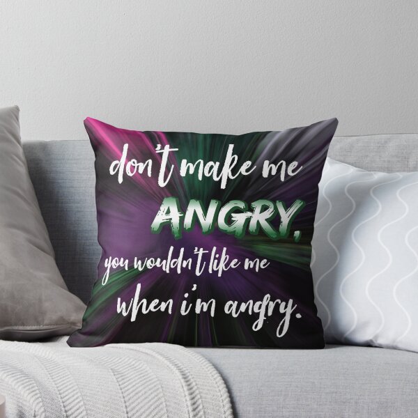 Item preview, Don't make me angry, you wouldn't like me when I'm angry designed and sold by keilamariadesig.