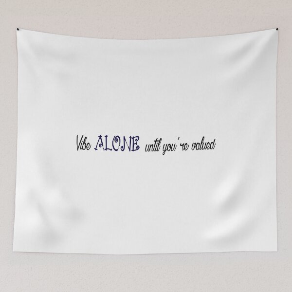 Item preview, Vibe ALONE until you’re valued designed and sold by ikrame-shop.