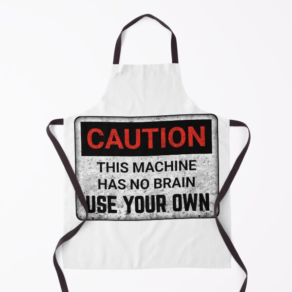 Item preview, Funny Brain Caution this machine has no brain use your own funny warning signs  designed and sold by cizito.