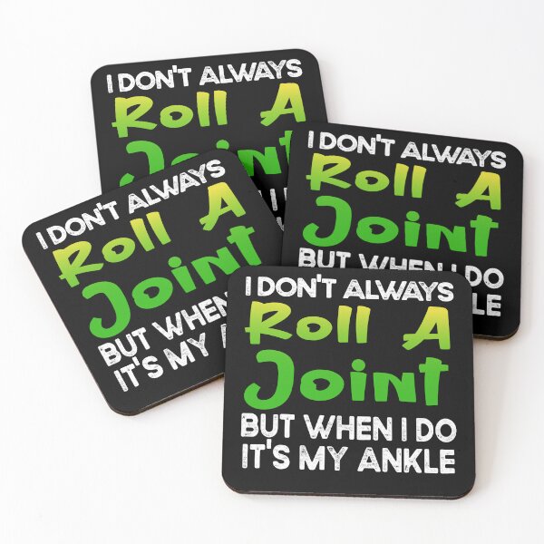 Item preview,  funny get well soon gift : I Don't Always Roll A Joint But When I Do It's My Ankle designed and sold by design880.