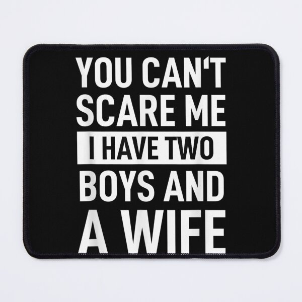 Item preview, Mens Father Joke Dad You Cant Scare Me I Have Two Boys And A Wife T-Shirt designed and sold by BartoschEtta.