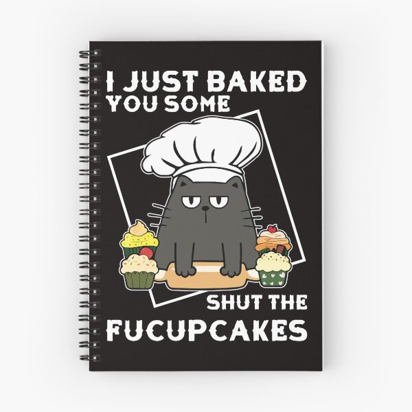 Aperçu de l'œuvre Le chat vient de vous faire cuire des gâteaux Shut The Fucup créée et vendue par RobeLan.