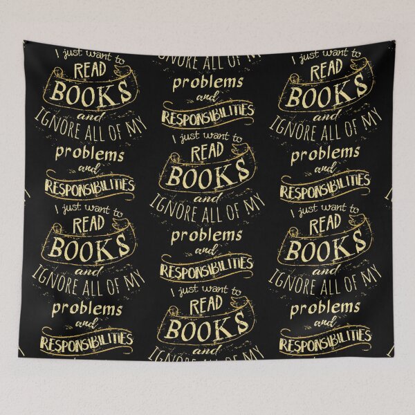 Item preview, I just want to read BOOKS and ignore all of my problems and responsibilities designed and sold by Cary Nitzsche.