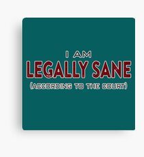 Funny - Legally Sane Canvas Print
