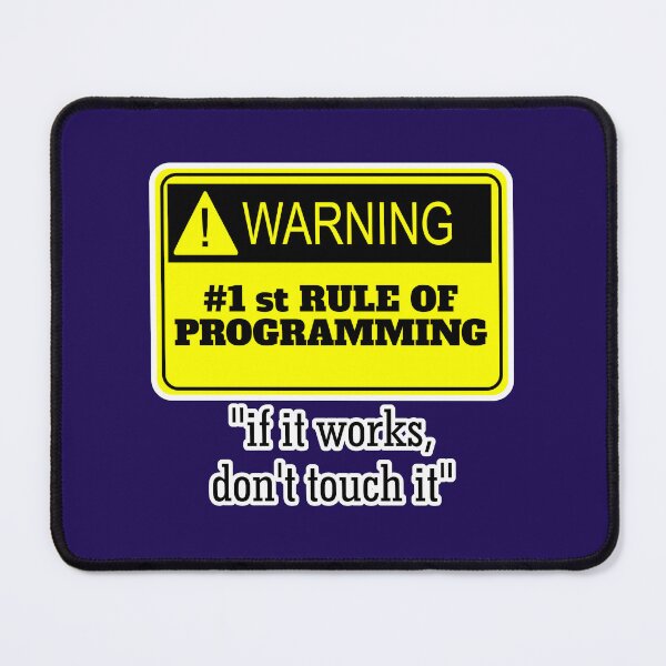 Item preview, First Rule of Programming If it works dont touch it designed and sold by javakufi88.