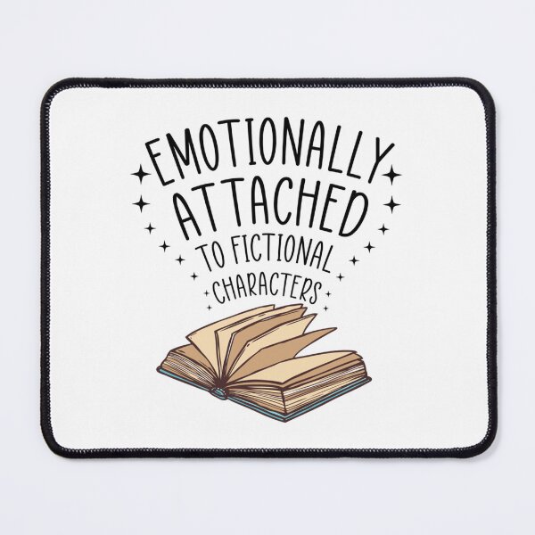 Item preview, Emotionally Attached to Fictional Characters designed and sold by Cary Nitzsche.