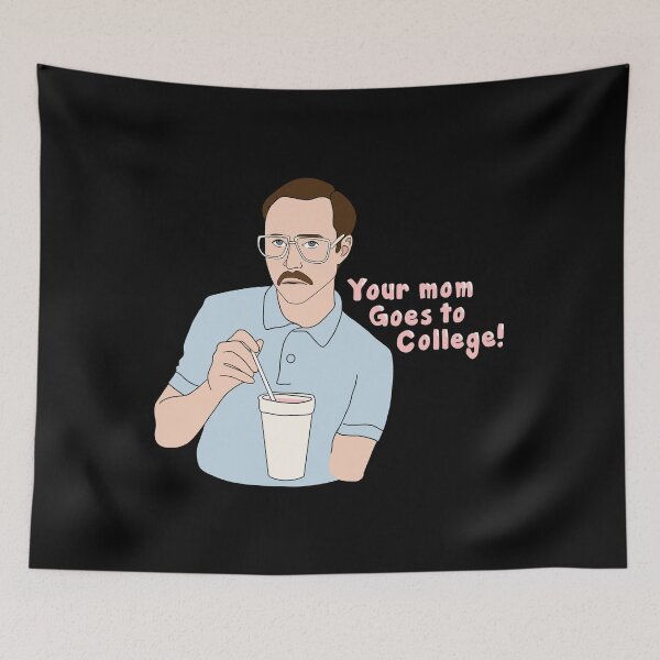 Item preview, Napoleon Dynamite Quote Your Mom Goes To College designed and sold by CrewDesigns.