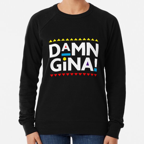 Damn gina clearance sweatshirt