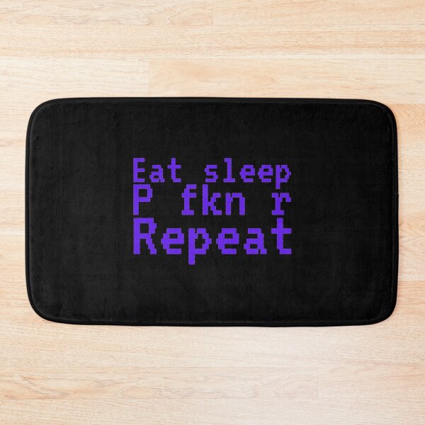 Item preview, Eat Sleep P fkn R Repeat Classic . designed and sold by coonsetaschm.