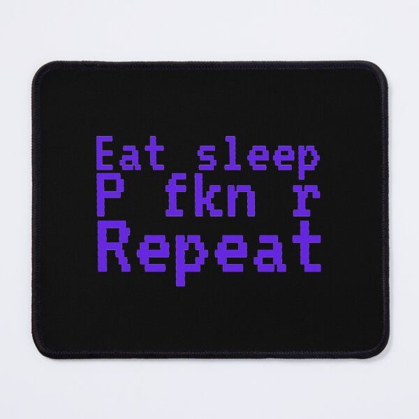 Item preview, Eat Sleep P fkn R Repeat Classic . designed and sold by coonsetaschm.