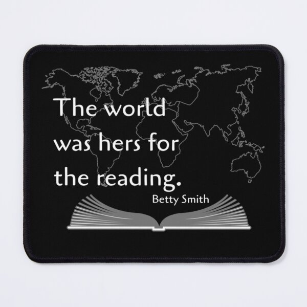 Item preview, The World was Hers for the Reading Quote from Betty Smith designed and sold by Cary Nitzsche.