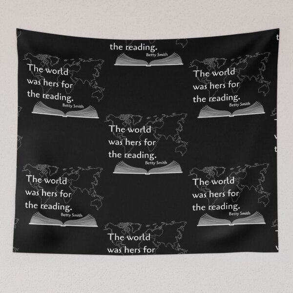 Item preview, The World was Hers for the Reading Quote from Betty Smith designed and sold by Cary Nitzsche.